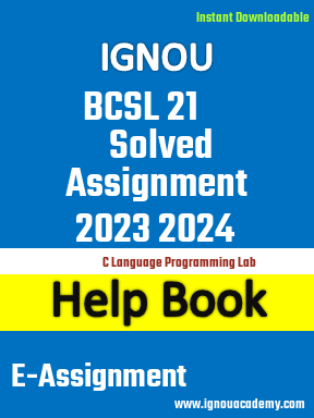 IGNOU BCSL 21 Solved Assignment 2023 2024